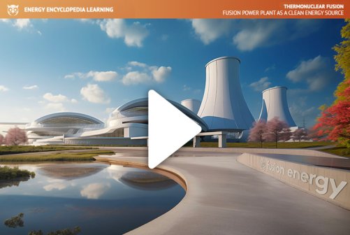 Fusion power plant as a clean energy source